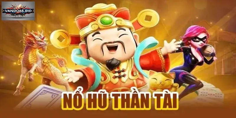 Slot game thần tài - Khám phá thế giới đỉnh cao may mắn 